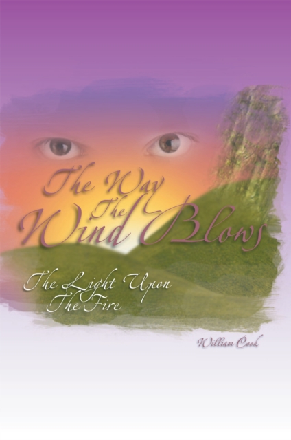 The Way the Wind Blows : The Light Upon the Fire, EPUB eBook