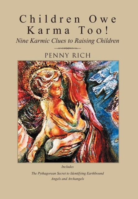 Children Owe Karma Too! : Nine Karmic Clues to Raising Children, Hardback Book