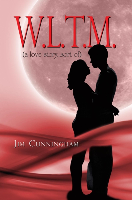 W.L.T.M. : (A Love Story...Sort Of), EPUB eBook