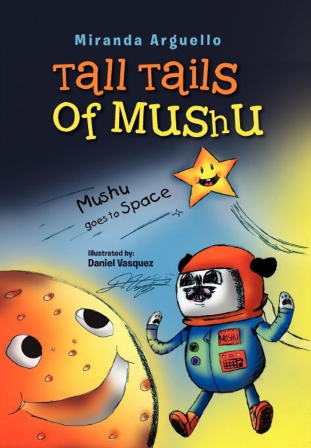 Tall Tails of Mushu : Mushu Goes to Space, Hardback Book
