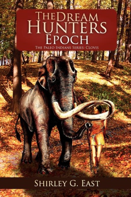 The Dream Hunters Epoch : The Paleo Indians Series, Paperback / softback Book