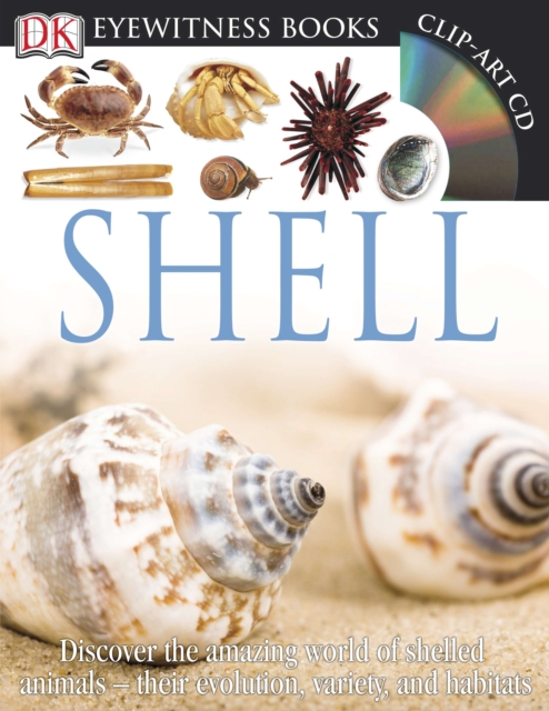 DK Eyewitness Books: Shell : Discover the Amazing World of Shelled Animals their Evolution, Variety, and Habi, Mixed media product Book