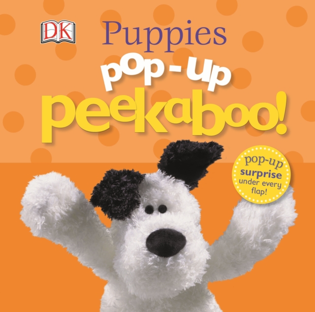 Pop-Up Peekaboo! Puppies : Pop-Up Surprise Under Every Flap!, Board book Book