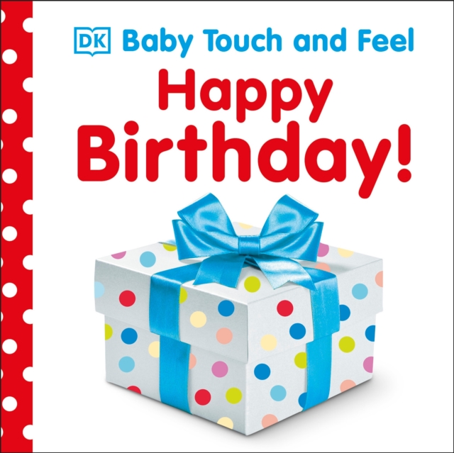 Baby Touch and Feel: Happy Birthday, Board book Book
