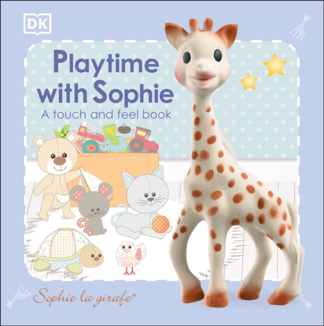 Sophie la girafe: Playtime with Sophie : A Touch and Feel Book, Board book Book