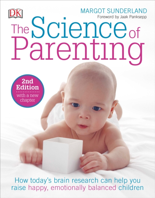 The Science of Parenting : How Today s Brain Research Can Help You Raise Happy, Emotionally Balanced Childr, Paperback Book