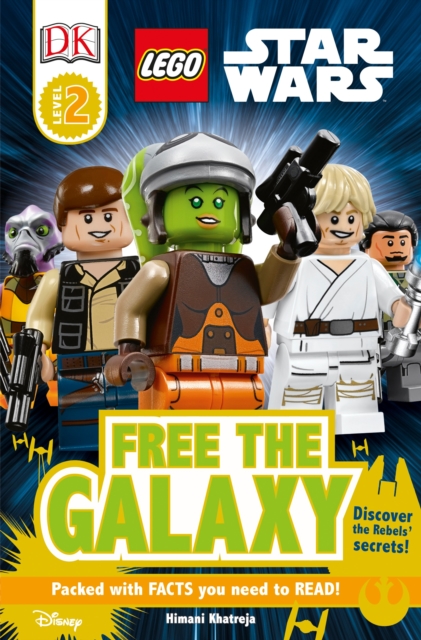 DK Readers L2: LEGO Star Wars: Free the Galaxy : Discover the Rebels' Secrets!, Hardback Book