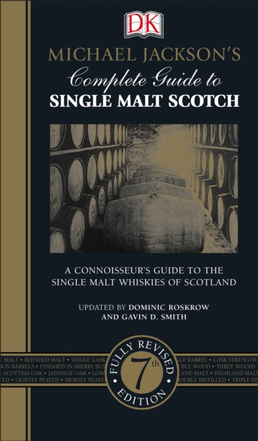 Michael Jackson's Complete Guide to Single Malt Scotch : A Connoisseur s Guide to the Single Malt Whiskies of Scotland, Hardback Book