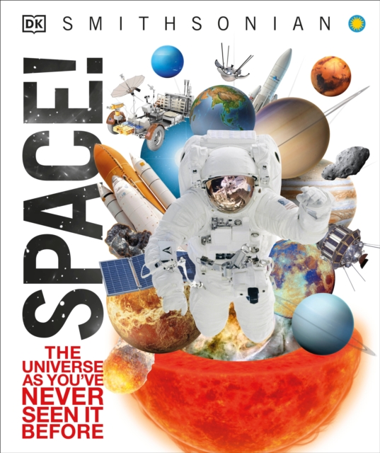 Space! : The Universe as You've Never Seen It Before, Hardback Book