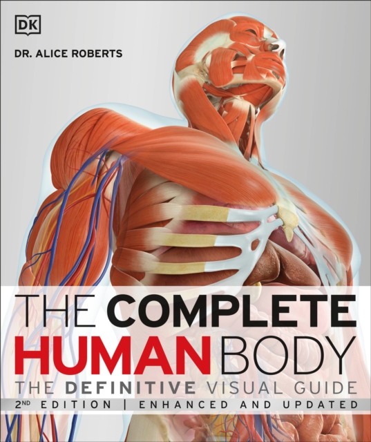 The Complete Human Body, 2nd Edition : The Definitive Visual Guide, Hardback Book