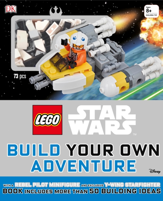 LEGO Star Wars: Build Your Own Adventure : With a Rebel Pilot Minifigure and Exclusive Y-Wing Starfighter, Mixed media product Book