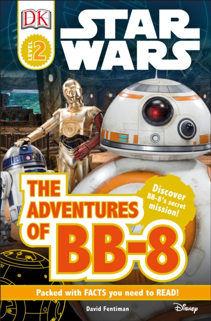 DK Readers L2: Star Wars: The Adventures of BB-8 : Discover BB-8's Secret Mission, Hardback Book
