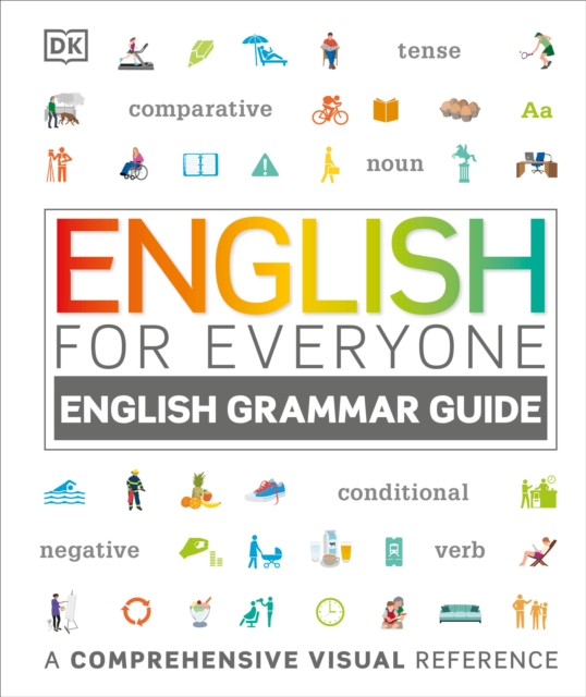 English for Everyone: English Grammar Guide : A Comprehensive Visual Reference, Paperback / softback Book