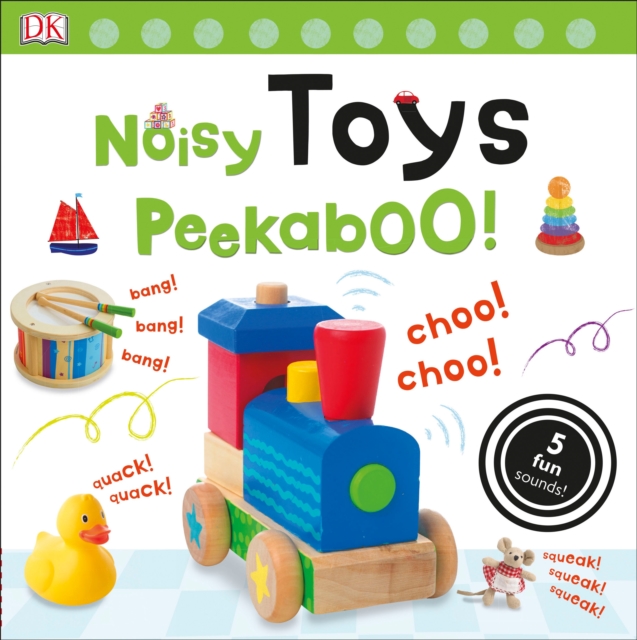 Noisy Toys Peekaboo! : 5 Fun Sounds!, Board book Book