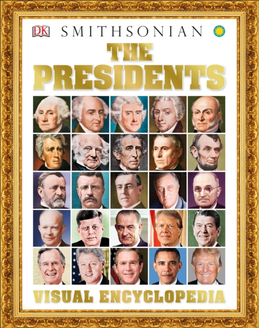 The Presidents Visual Encyclopedia, Hardback Book