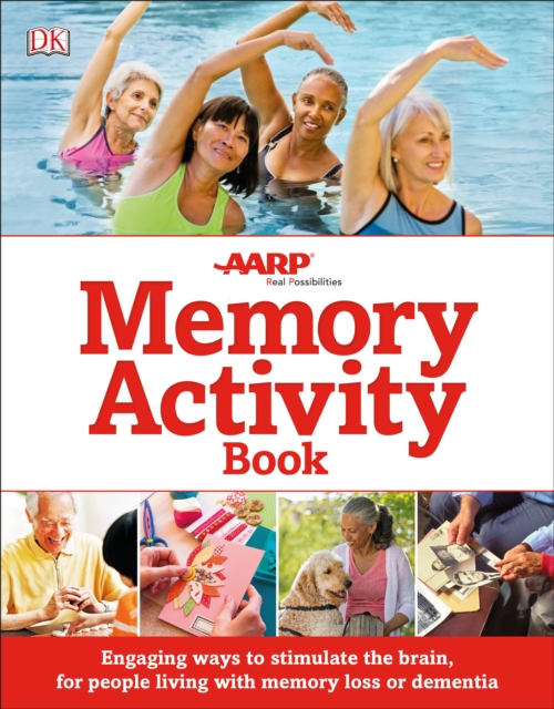 The Memory Activity Book : Engaging Ways to Stimulate the Brain for People Living with Memory Loss or Dementia,  Book