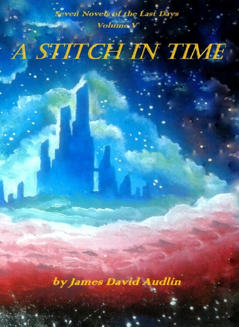 Seven Last Days: Volume V: A Stitch in Time, EPUB eBook