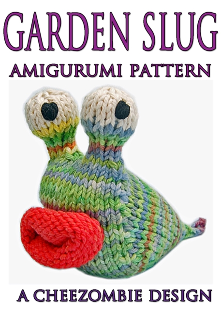 Garden Slug Amigurumi Knitting Pattern, EPUB eBook