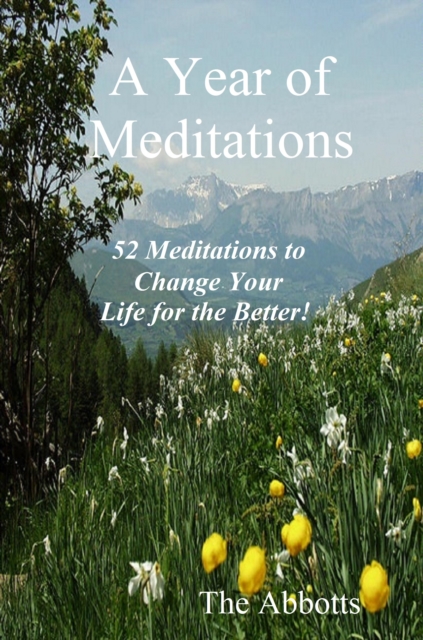 Year of Meditations: 52 Meditations to Change Your Life for the Better!, EPUB eBook