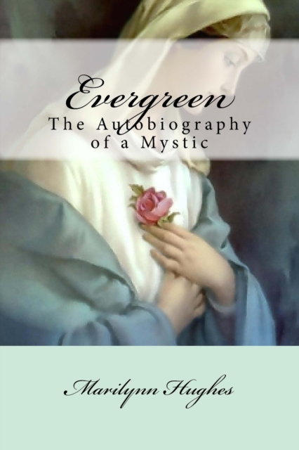 Evergreen : The Autobiography of a Mystic, Paperback / softback Book