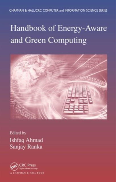 Handbook of Energy-Aware and Green Computing - Two Volume Set, Multiple-component retail product Book