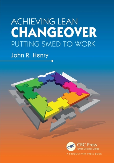 Achieving Lean Changeover : Putting SMED to Work, Paperback / softback Book