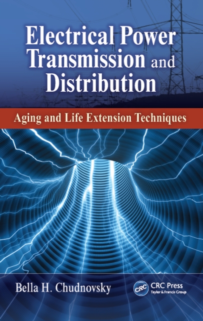 Electrical Power Transmission and Distribution : Aging and Life Extension Techniques, PDF eBook