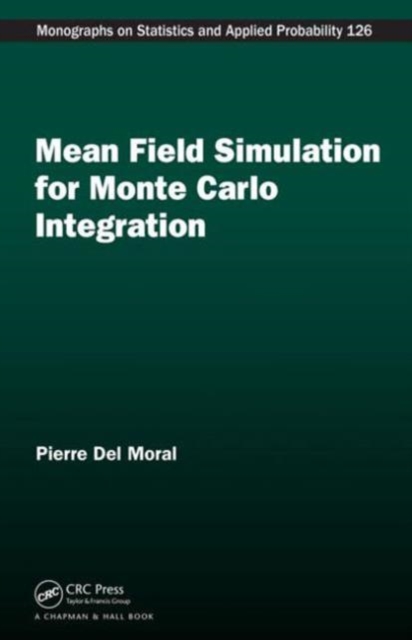 Mean Field Simulation for Monte Carlo Integration, Hardback Book