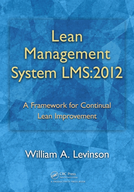Lean Management System LMS:2012 : A Framework for Continual Lean Improvement, PDF eBook