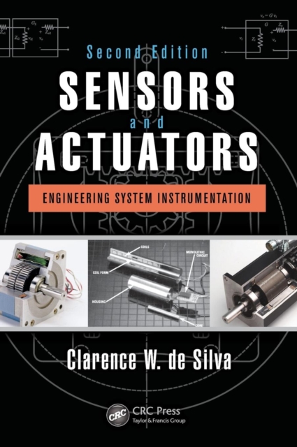 Sensors and Actuators : Engineering System Instrumentation, Second Edition, Hardback Book