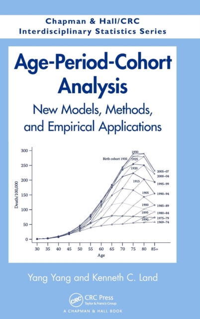 Age-Period-Cohort Analysis : New Models, Methods, and Empirical Applications, Hardback Book