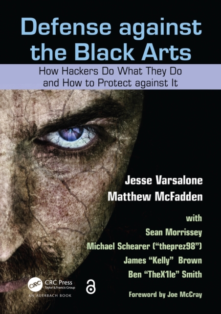 Defense against the Black Arts : How Hackers Do What They Do and How to Protect against It, EPUB eBook