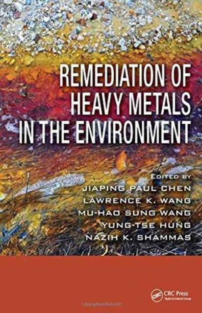 Remediation of Heavy Metals in the Environment, Hardback Book