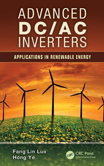 Advanced DC/AC Inverters : Applications in Renewable Energy, Hardback Book