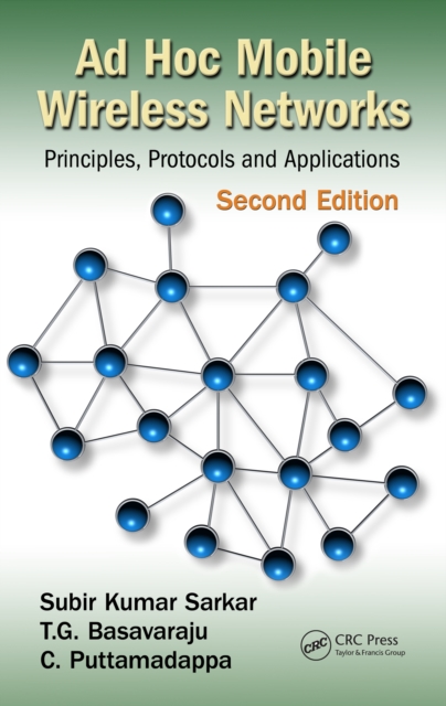 Ad Hoc Mobile Wireless Networks : Principles, Protocols, and Applications, Second Edition, PDF eBook