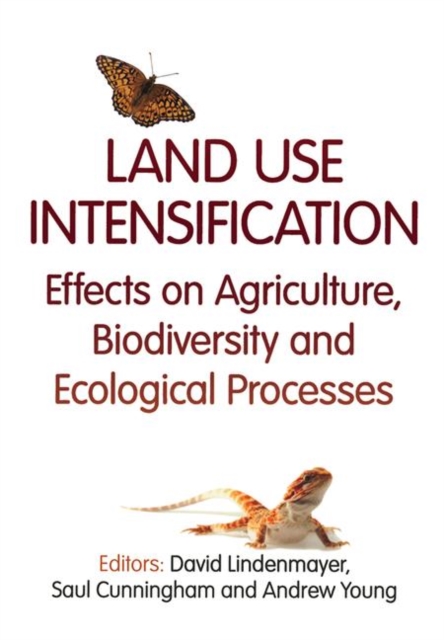 Land Use Intensification : Effects on Agriculture, Biodiversity, and Ecological Processes, Paperback / softback Book