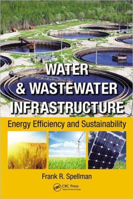 Water & Wastewater Infrastructure : Energy Efficiency and Sustainability, Hardback Book