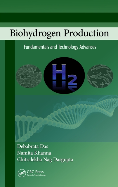 Biohydrogen Production : Fundamentals and Technology Advances, PDF eBook