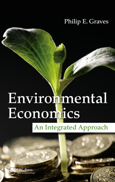 Environmental Economics : An Integrated Approach, PDF eBook