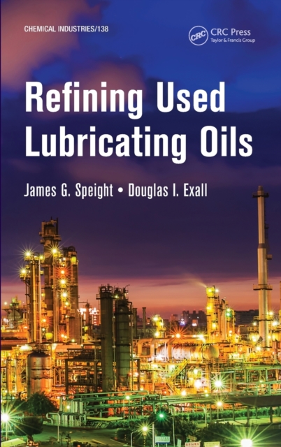 Refining Used Lubricating Oils, Hardback Book