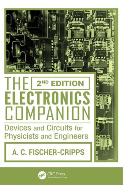 The Electronics Companion : Devices and Circuits for Physicists and Engineers, 2nd Edition, Paperback / softback Book