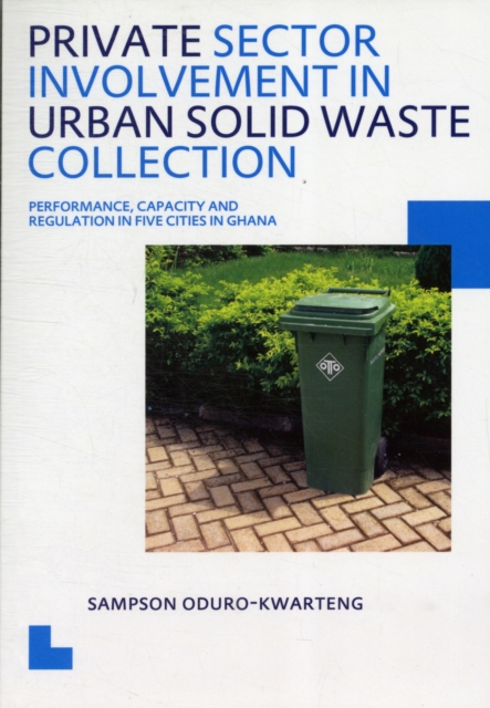 Private Sector Involvement in Urban Solid Waste Collection : UNESCO-IHE PhD Thesis, PDF eBook