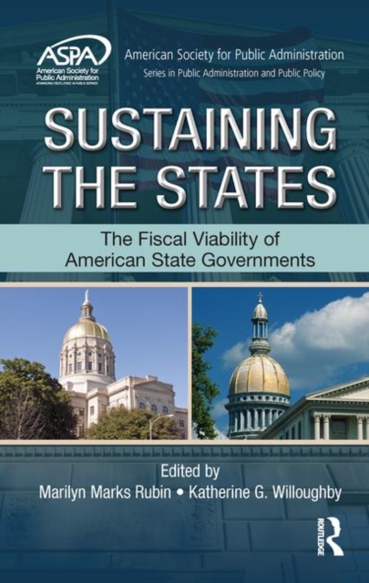 Sustaining the States : The Fiscal Viability of American State Governments, Hardback Book