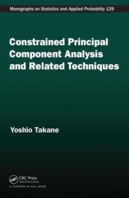 Constrained Principal Component Analysis and Related Techniques, Hardback Book
