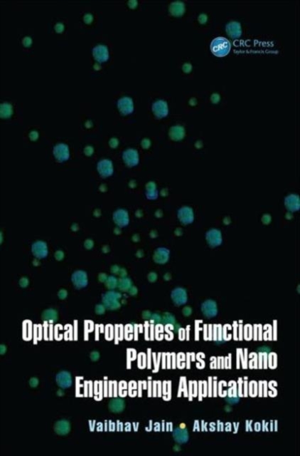 Optical Properties of Functional Polymers and Nano Engineering Applications, Hardback Book