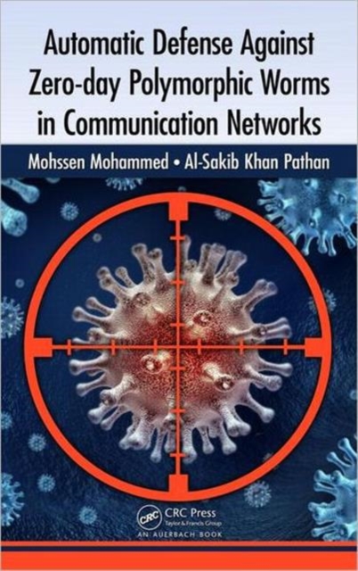 Automatic Defense Against Zero-day Polymorphic Worms in Communication Networks, Hardback Book