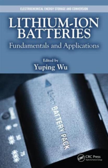 Lithium-Ion Batteries : Fundamentals and Applications, Hardback Book