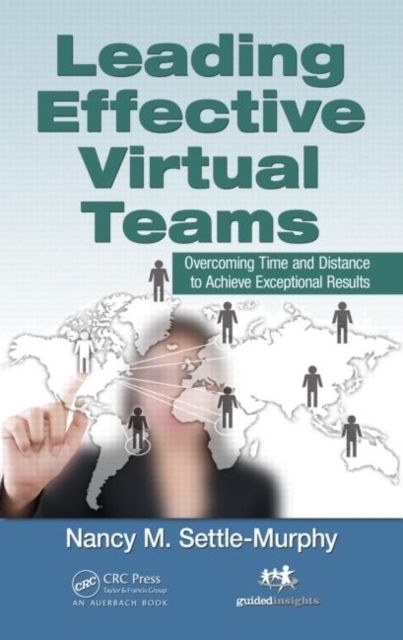 Leading Effective Virtual Teams : Overcoming Time and Distance to Achieve Exceptional Results, PDF eBook