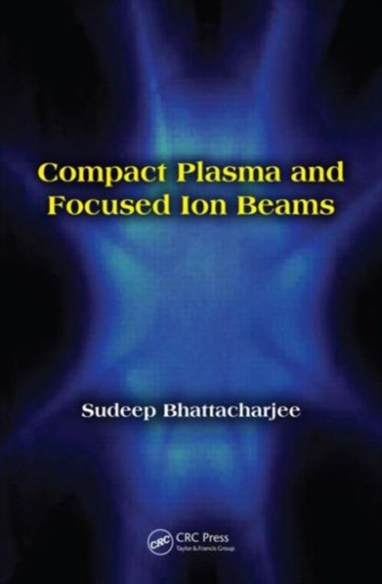 Compact Plasma and Focused Ion Beams, Hardback Book