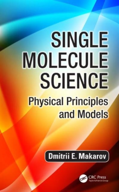 Single Molecule Science : Physical Principles and Models, Hardback Book